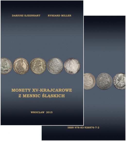 Monety XV-krajcarowe z mennic śląskich Dariusz Ejzehart Ryszard Miller 