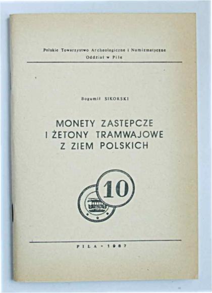 Monety zastępcze i żetony tramwajowe z ziem polskich Bogumił Sikorski (1)